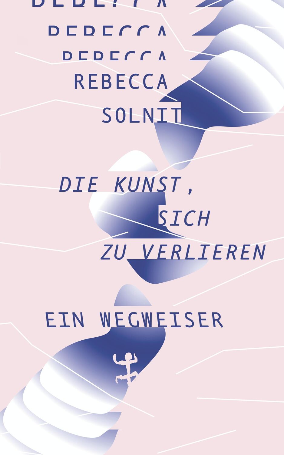 Cover: 9783957579539 | Die Kunst, sich zu verlieren | Ein Wegweiser | Rebecca Solnit | Buch