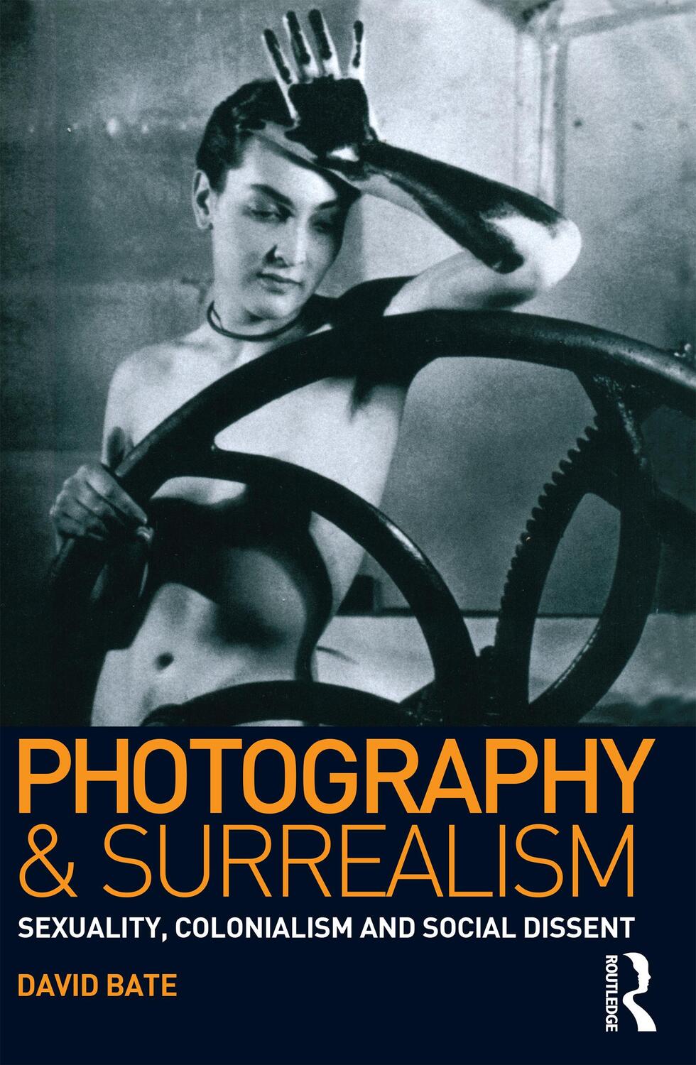 Cover: 9781860643798 | Photography and Surrealism | Sexuality, Colonialism and Social Dissent