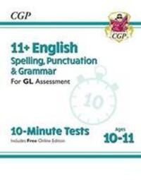 Cover: 9781789082135 | 11+ GL 10-Minute Tests: English Spelling, Punctuation &amp; Grammar -...