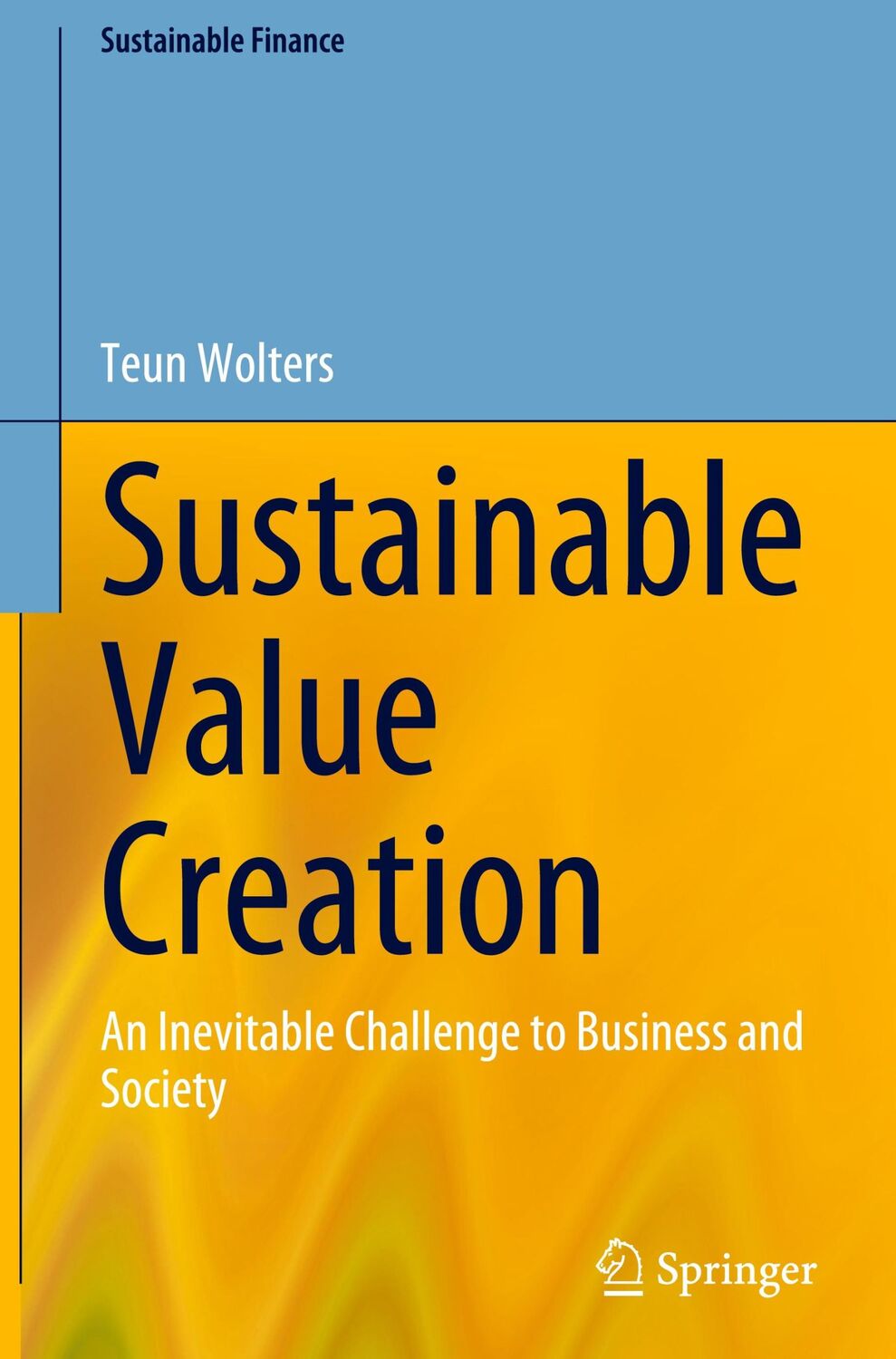 Cover: 9783031353505 | Sustainable Value Creation | Teun Wolters | Buch | Sustainable Finance