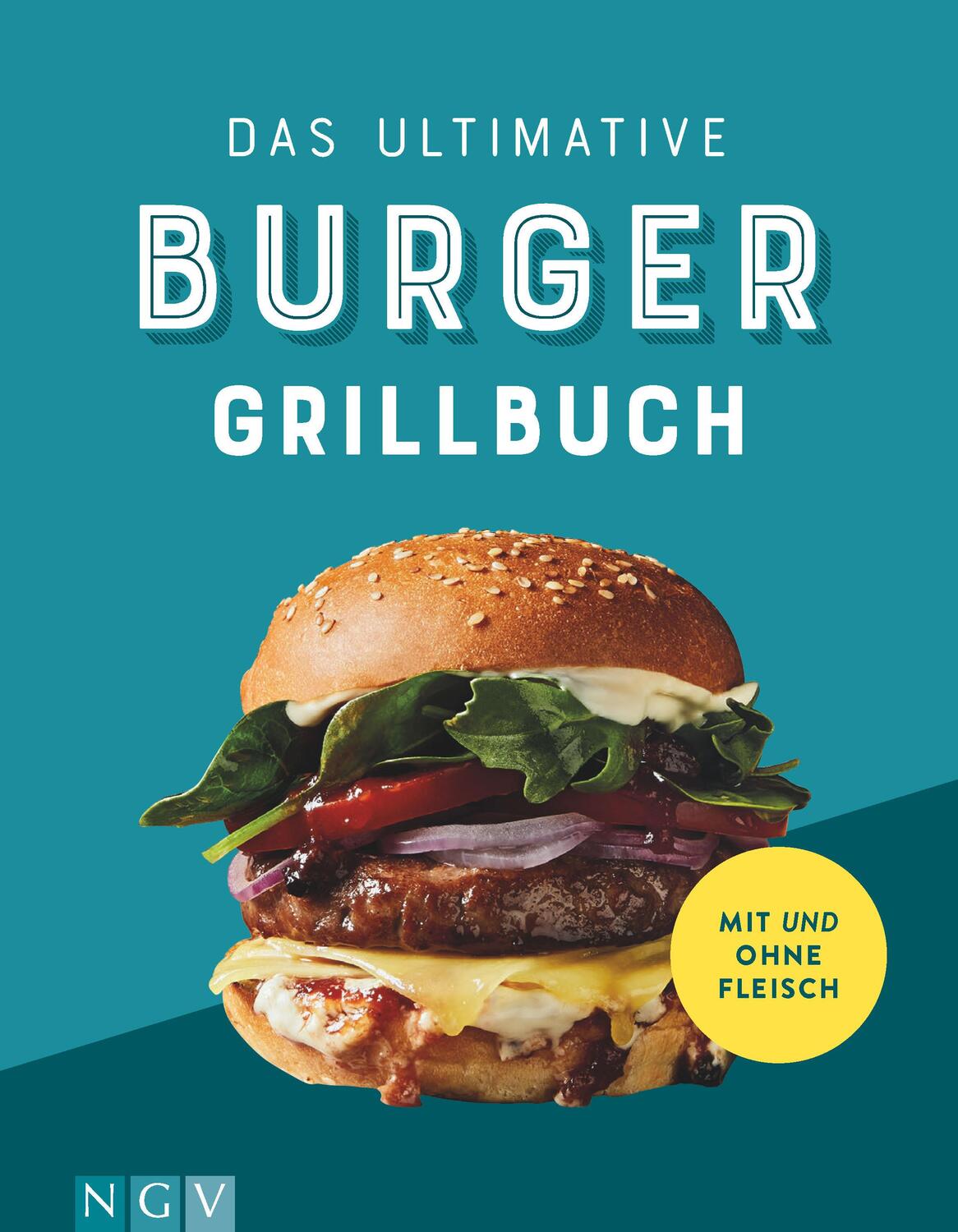 Cover: 9783625193944 | Das ultimative Burger-Grillbuch | Tolle Rezepte mit und ohne Fleisch