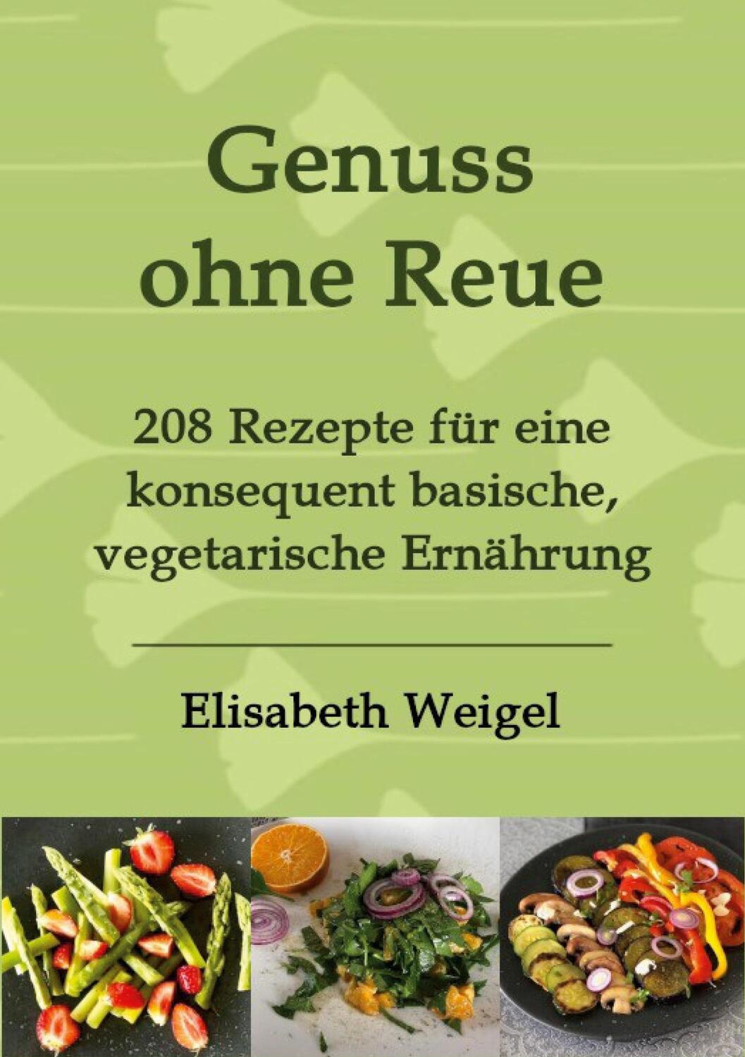 Cover: 9783751998673 | Genuss ohne Reue | Elisabeth Weigel | Taschenbuch | Books on Demand