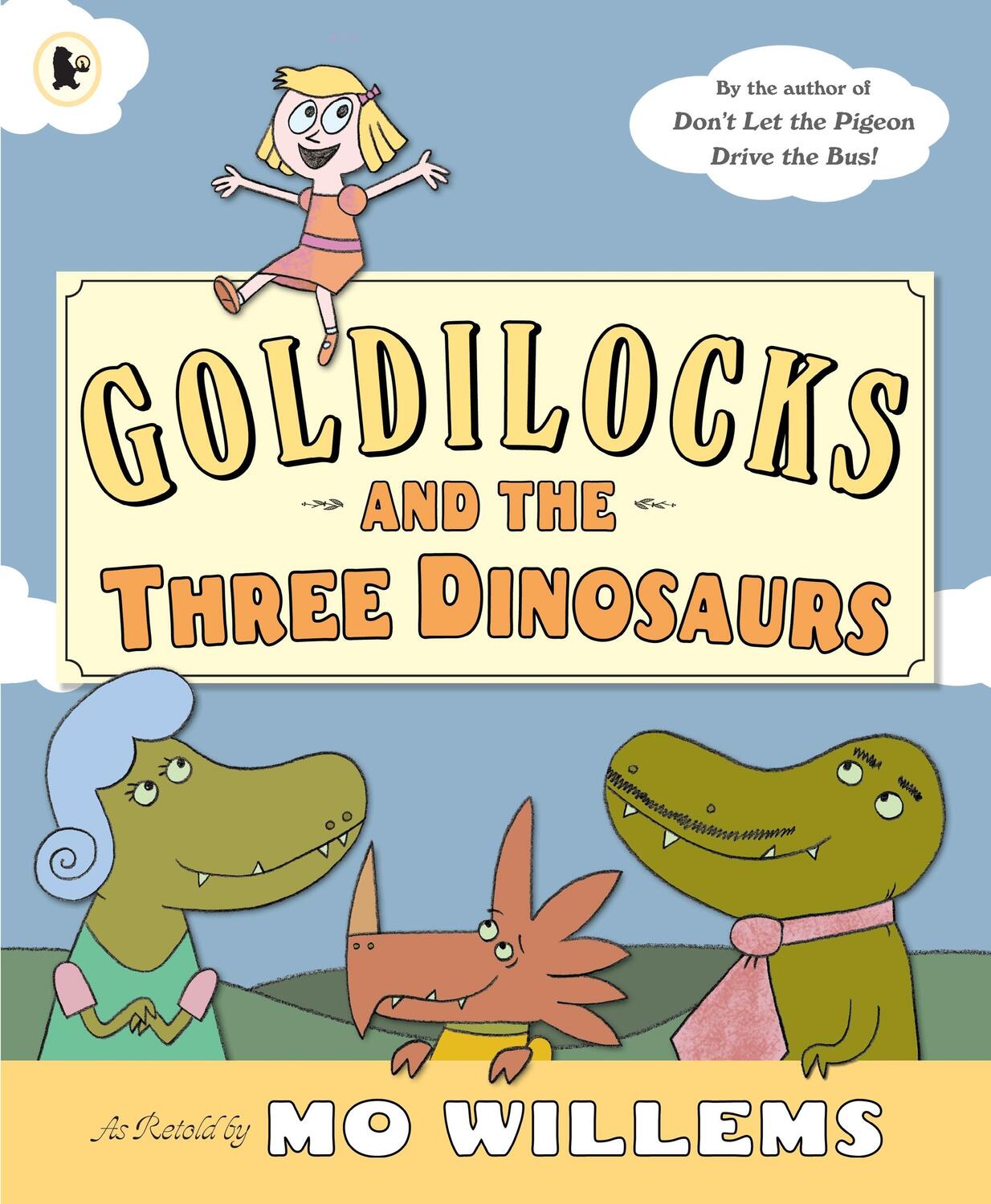 Cover: 9781406355321 | Goldilocks and the Three Dinosaurs | Mo Willems | Taschenbuch | 2014