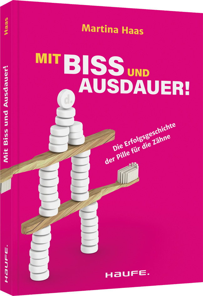 Cover: 9783648158616 | Mit Biss und Ausdauer! | Die Erfolgsgeschichte der Pille für die Zähne