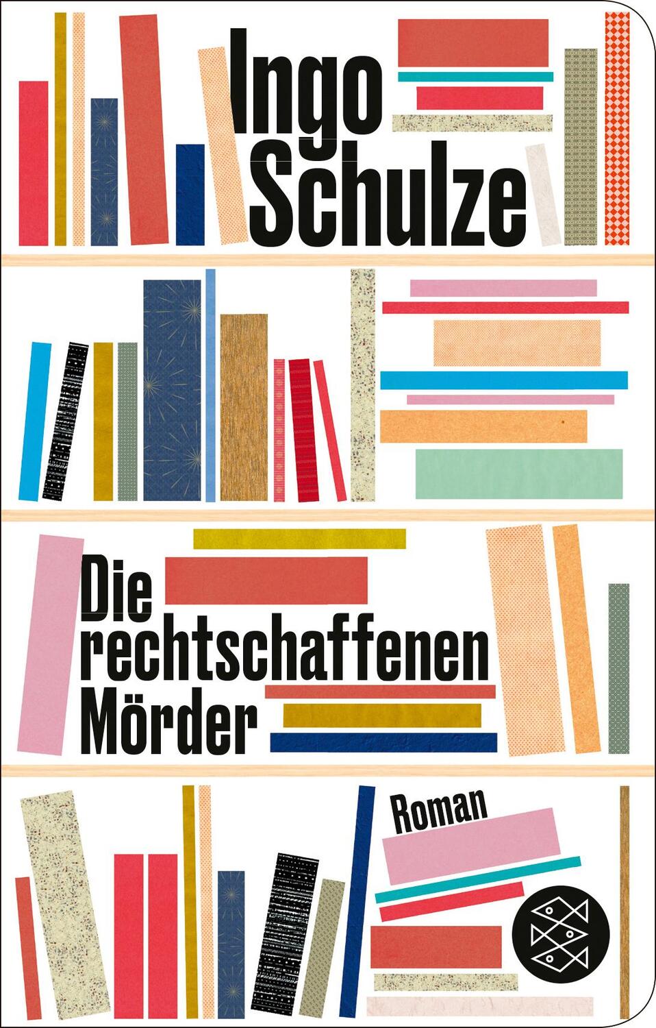 Cover: 9783596523177 | Die rechtschaffenen Mörder | Roman | Ingo Schulze | Buch | Deutsch