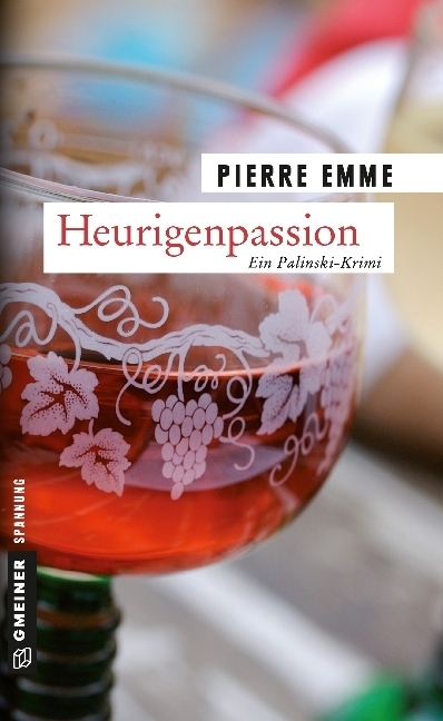 Cover: 9783899776683 | Heurigenpassion | Palinskis 3. Fall | Pierre Emme | Taschenbuch | 2006