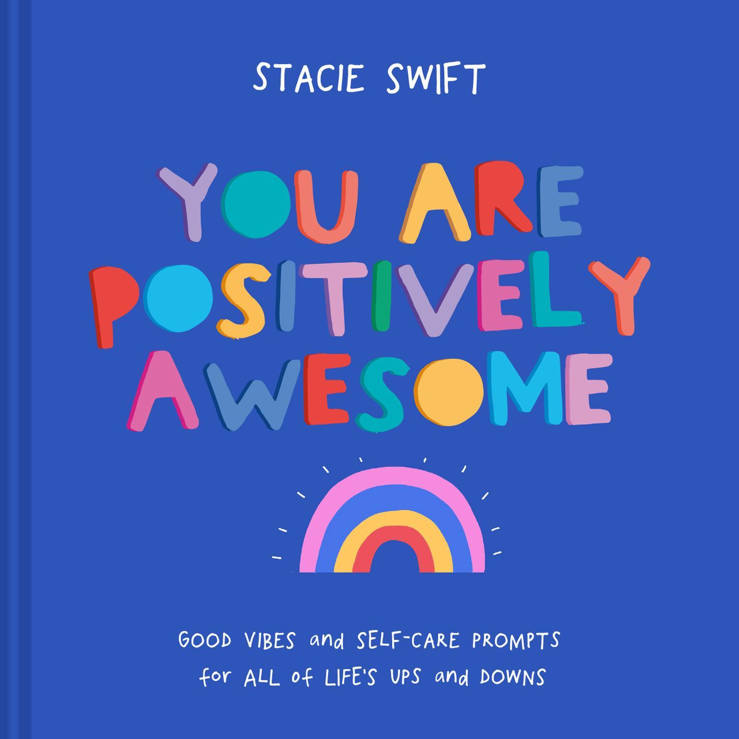 Cover: 9781911641995 | You Are Positively Awesome | Stacie Swift | Buch | Englisch | 2020
