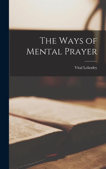 Cover: 9781015539617 | The Ways of Mental Prayer | Lehodey Vital | Buch | Englisch | 2022