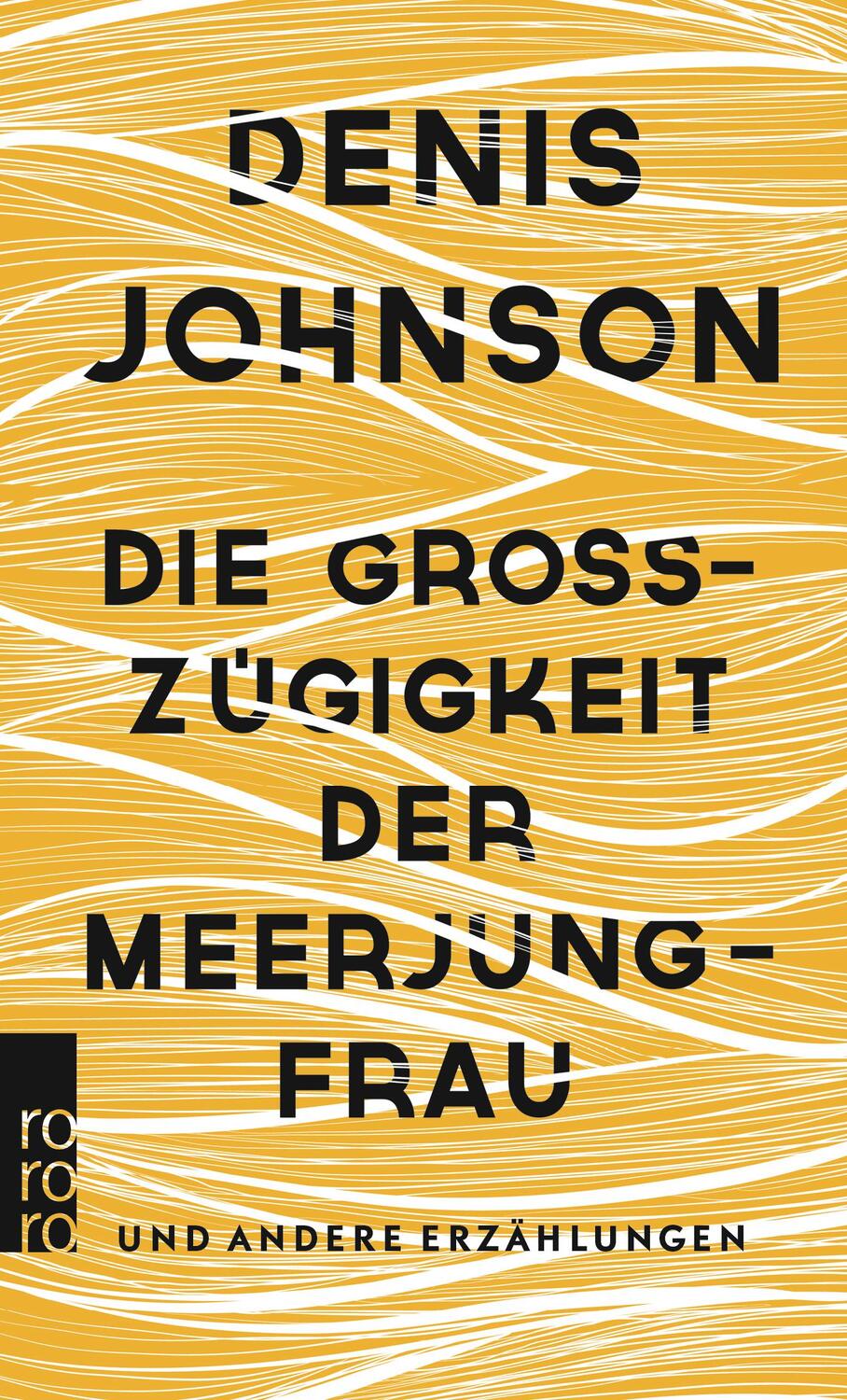 Cover: 9783499274176 | Die Großzügigkeit der Meerjungfrau | und andere Erzählungen | Johnson