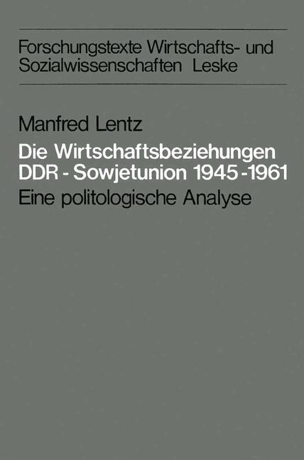 Cover: 9783810002891 | Die Wirtschaftsbeziehungen DDR ¿ Sowjetunion 1945¿1961 | Manfred Lentz