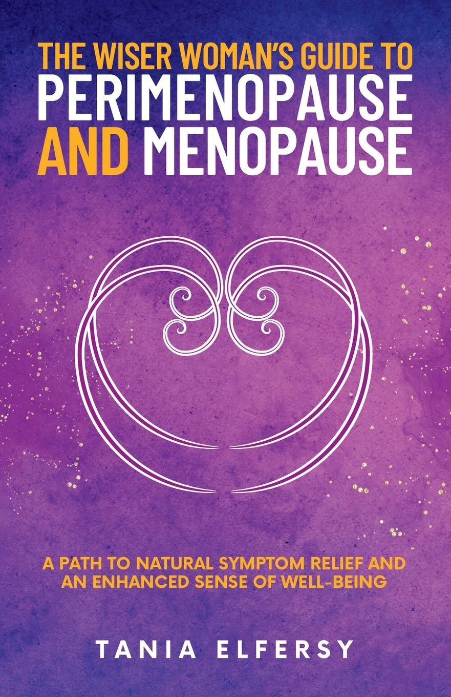 Cover: 9780982975954 | The Wiser Woman's Guide to Perimenopause and Menopause | Tania Elfersy