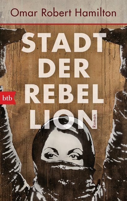 Cover: 9783442716838 | Stadt der Rebellion | Omar Robert Hamilton | Taschenbuch | 320 S.