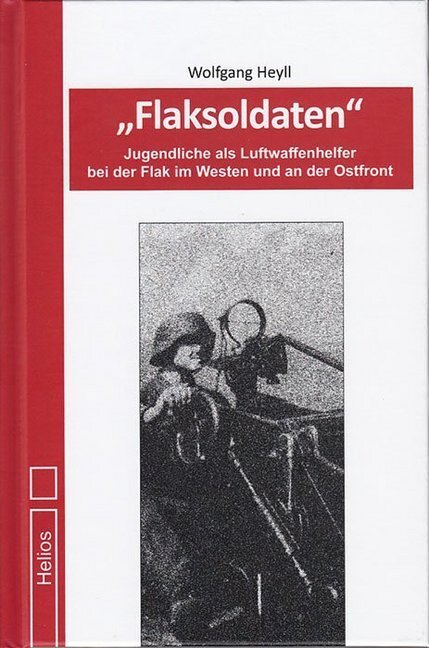 Cover: 9783869332505 | Flaksoldaten | Wolfgang Heyll | Buch | Deutsch | 2020 | Helios Verlag