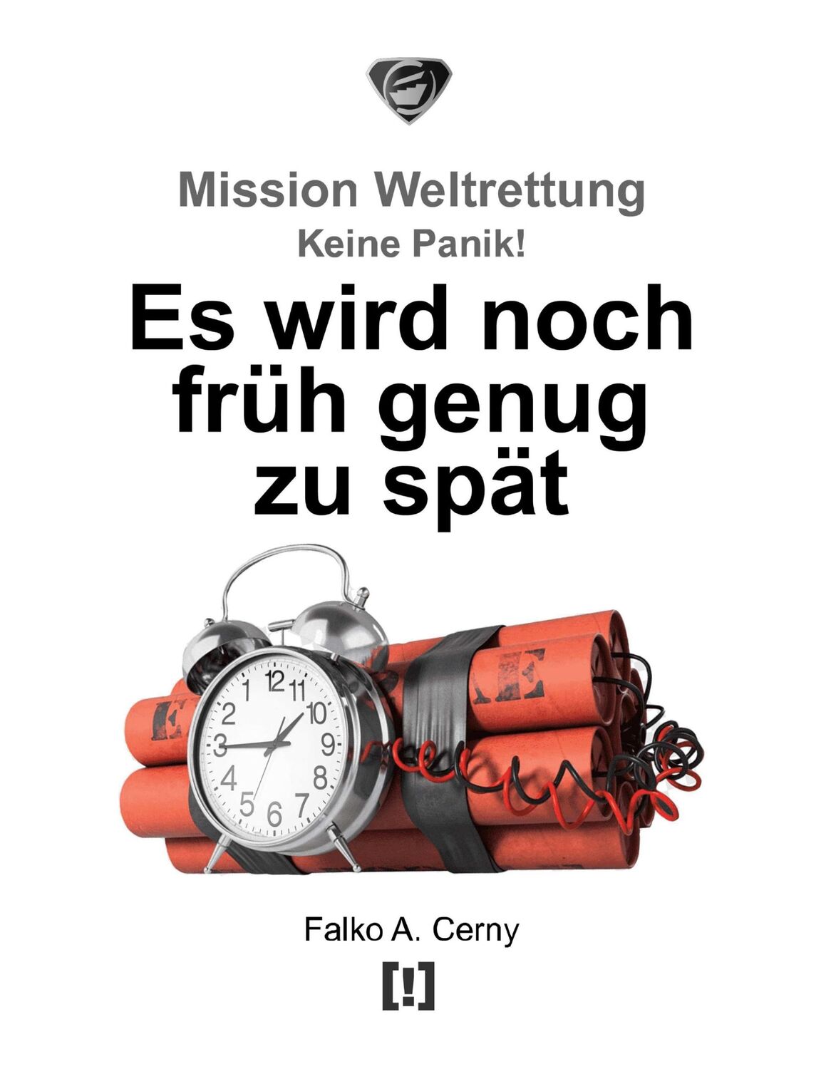 Cover: 9783756820733 | Es wird noch früh genug zu spät | Mission Weltrettung: Keine Panik!