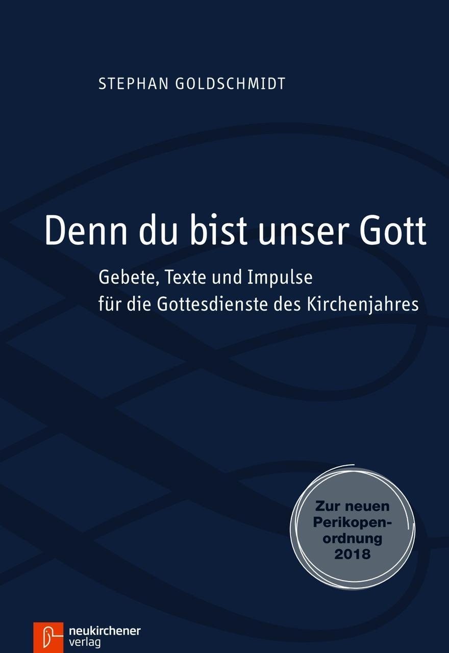 Cover: 9783761565537 | Denn du bist unser Gott | Stephan Goldschmidt | Buch | gebunden | 2018