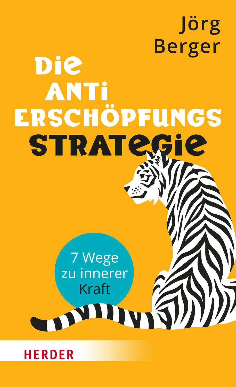 Cover: 9783451601255 | Die Anti-Erschöpfungsstrategie | 7 Wege zu innerer Kraft | Jörg Berger