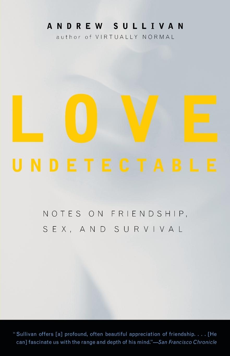 Cover: 9780679773153 | Love Undetectable | Notes on Friendship, Sex, and Survival | Sullivan