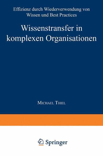 Cover: 9783824476268 | Wissenstransfer in komplexen Organisationen | Michael Thiel | Buch