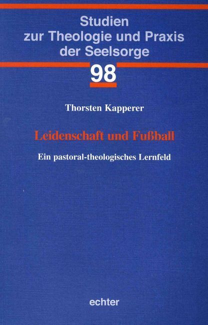 Cover: 9783429043148 | Leidenschaft und Fußball | Ein pastoral-theologisches Lernfeld | Buch