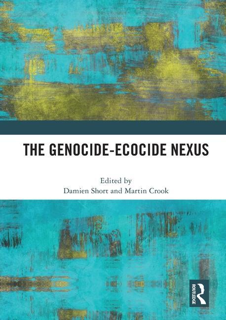 Cover: 9781032183084 | The Genocide-Ecocide Nexus | Damien Short (u. a.) | Taschenbuch | 2024