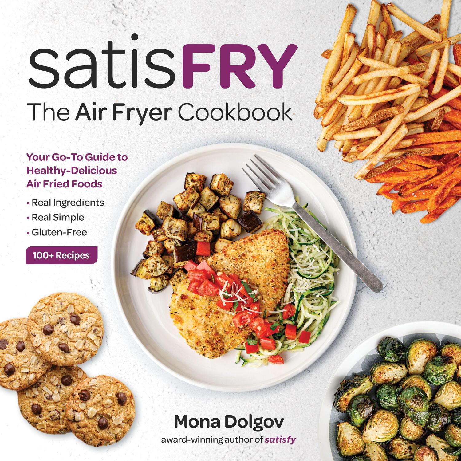 Cover: 9781736675618 | satisFRY | Simply Delicious, Satisfying, and Fast Air Fryer Recipes