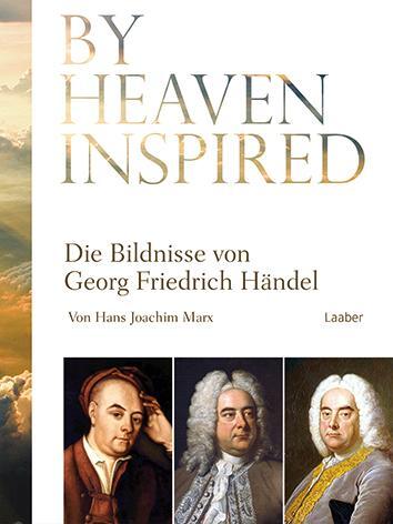 Cover: 9783890079035 | By Heaven Inspired | Die Bildnisse von Georg Friedrich Händel | Marx