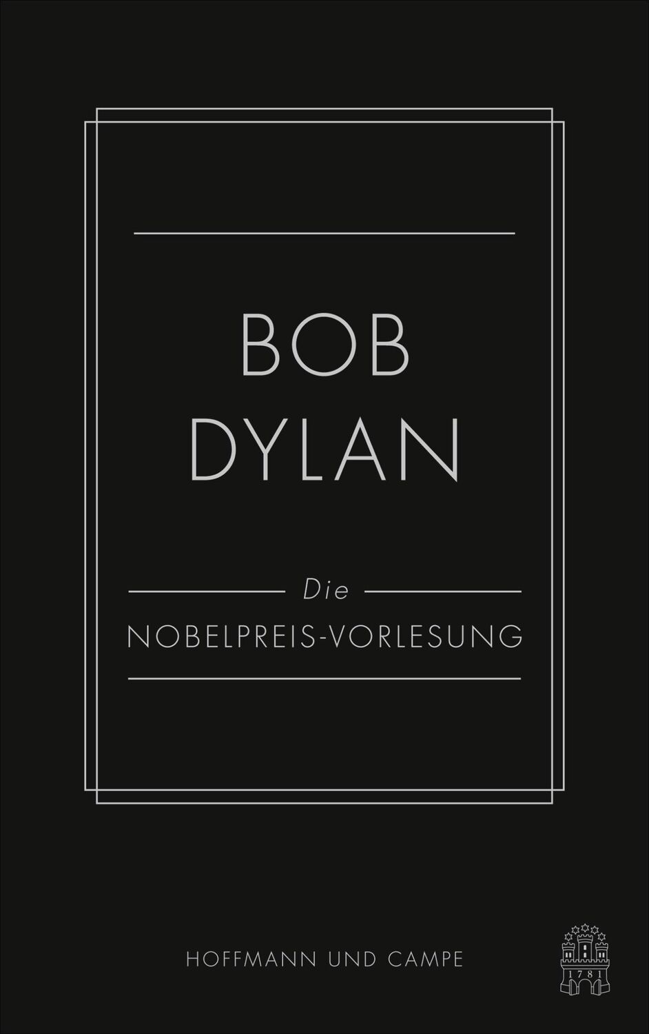 Cover: 9783455003437 | Die Nobelpreis-Vorlesung | Bob Dylan | Buch | 75 S. | Deutsch | 2017