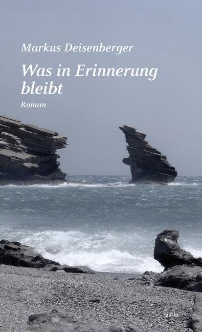 Cover: 9783902866738 | Was in Erinnerung bleibt | Roman | Markus Deisenberger | Buch | 304 S.