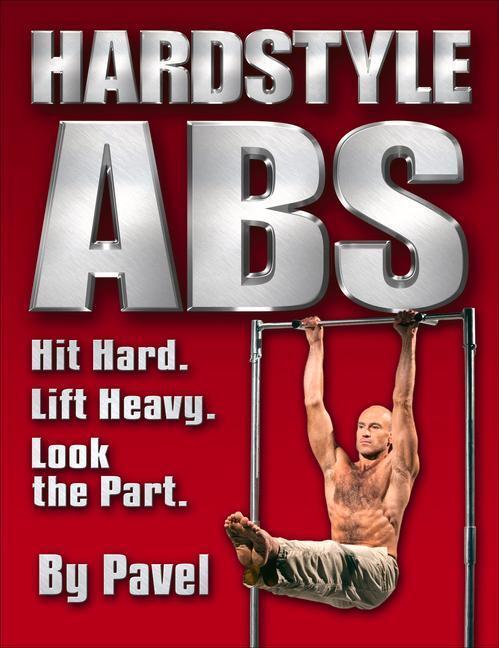 Cover: 9780938045502 | Hardstyle ABS: Hit Hard. Lift Heavy. Look the Part. | Tsatsouline