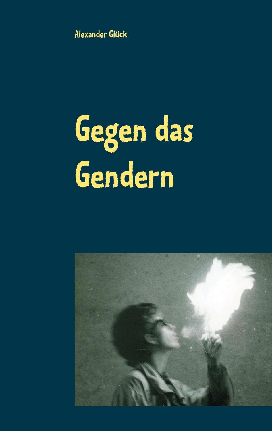 Cover: 9783753425689 | Gegen das Gendern | Alexander Glück | Taschenbuch | Books on Demand