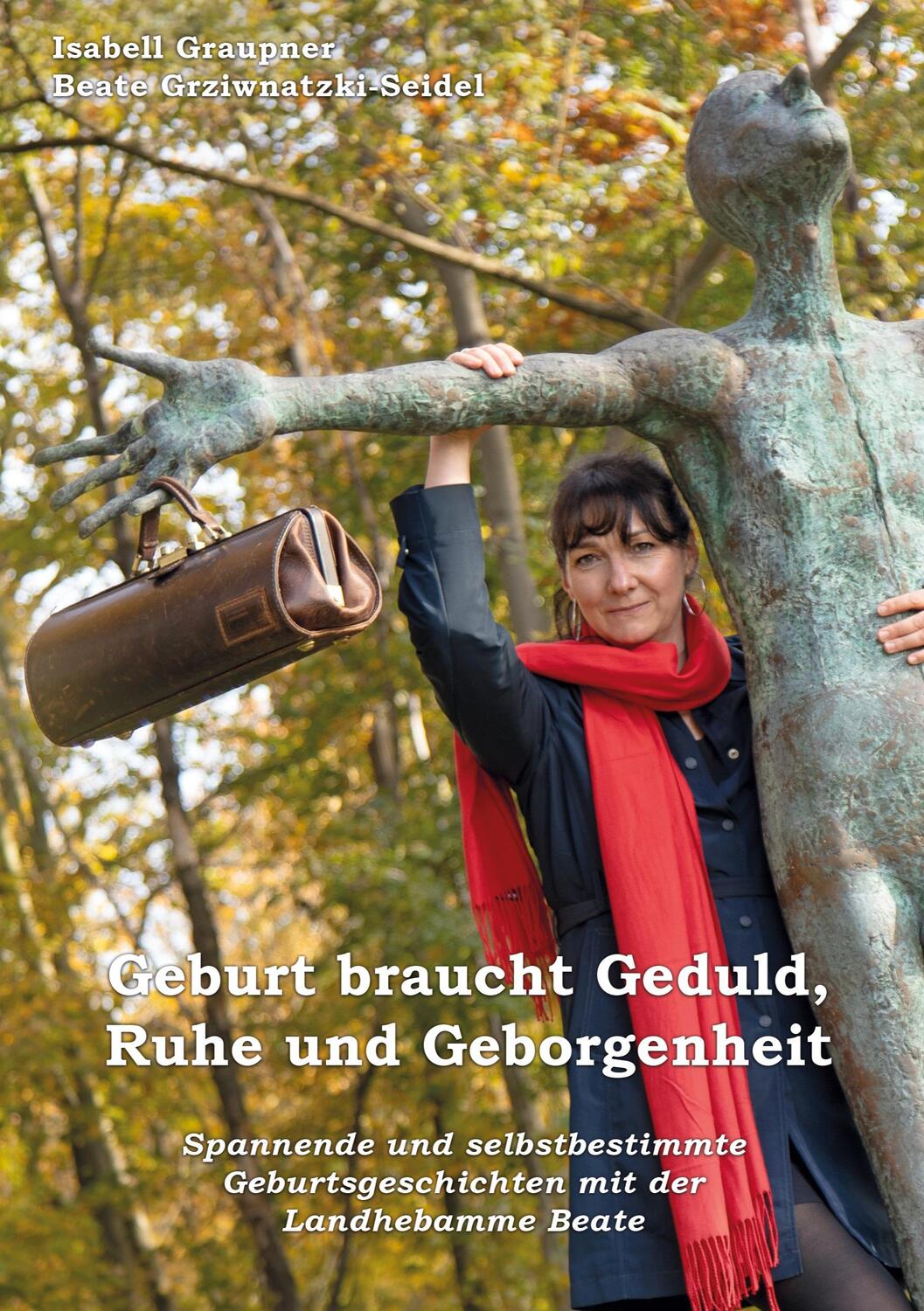 Cover: 9783756841134 | Geburt braucht Geduld, Ruhe und Geborgenheit | Graupner (u. a.) | Buch