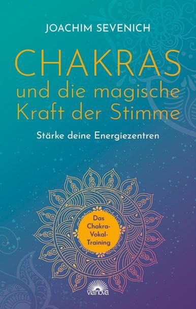 Cover: 9783866165403 | Chakras und die magische Kraft der Stimme | Joachim Sevenich | Buch