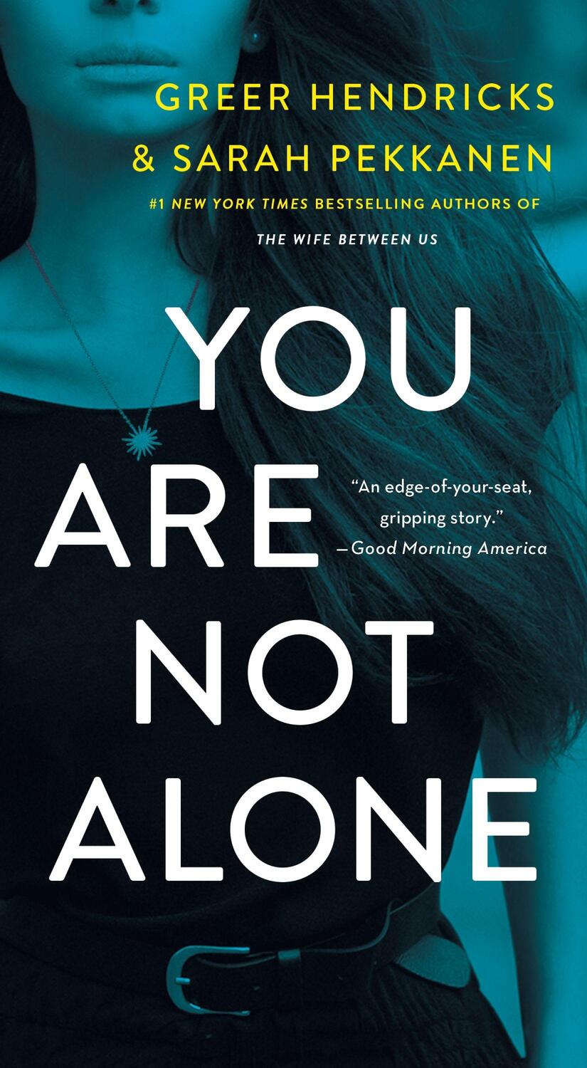 Cover: 9781250310972 | You Are Not Alone | Greer Hendricks (u. a.) | Taschenbuch | Englisch