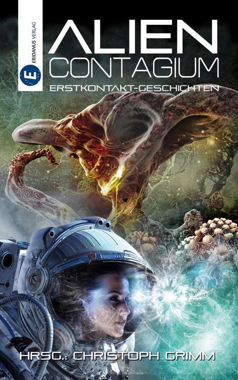 Cover: 9783946348337 | Alien Contagium | Erstkontakt-Geschichten | Christoph Grimm | Buch