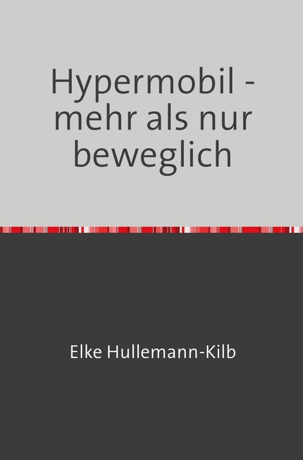 Cover: 9783745066319 | Hypermobil - mehr als nur beweglich | Elke Hullemann-Kilb | Buch