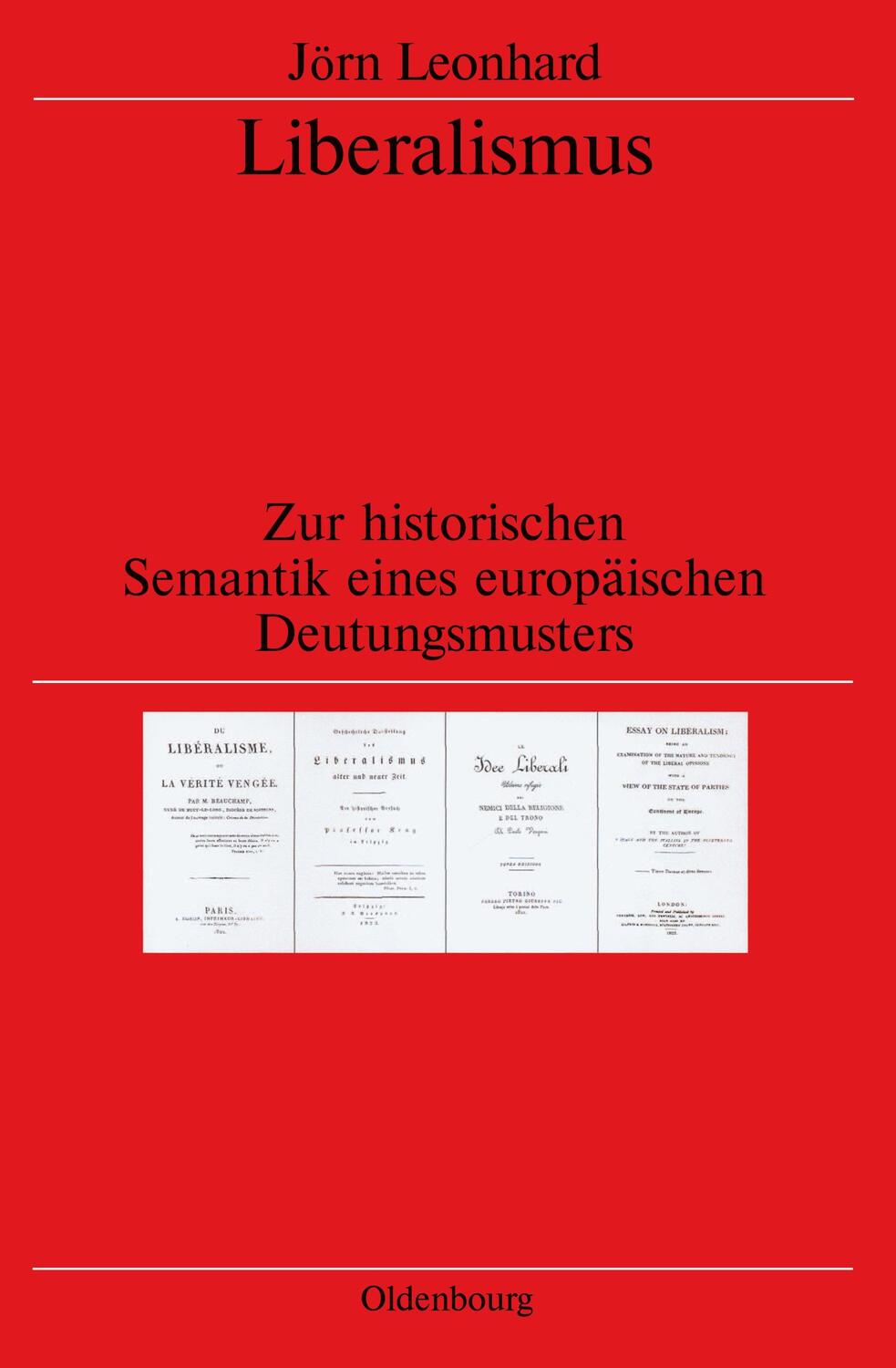 Cover: 9783486565331 | Liberalismus | Jörn Leonhard | Buch | ISSN | 800 S. | Deutsch | 2001