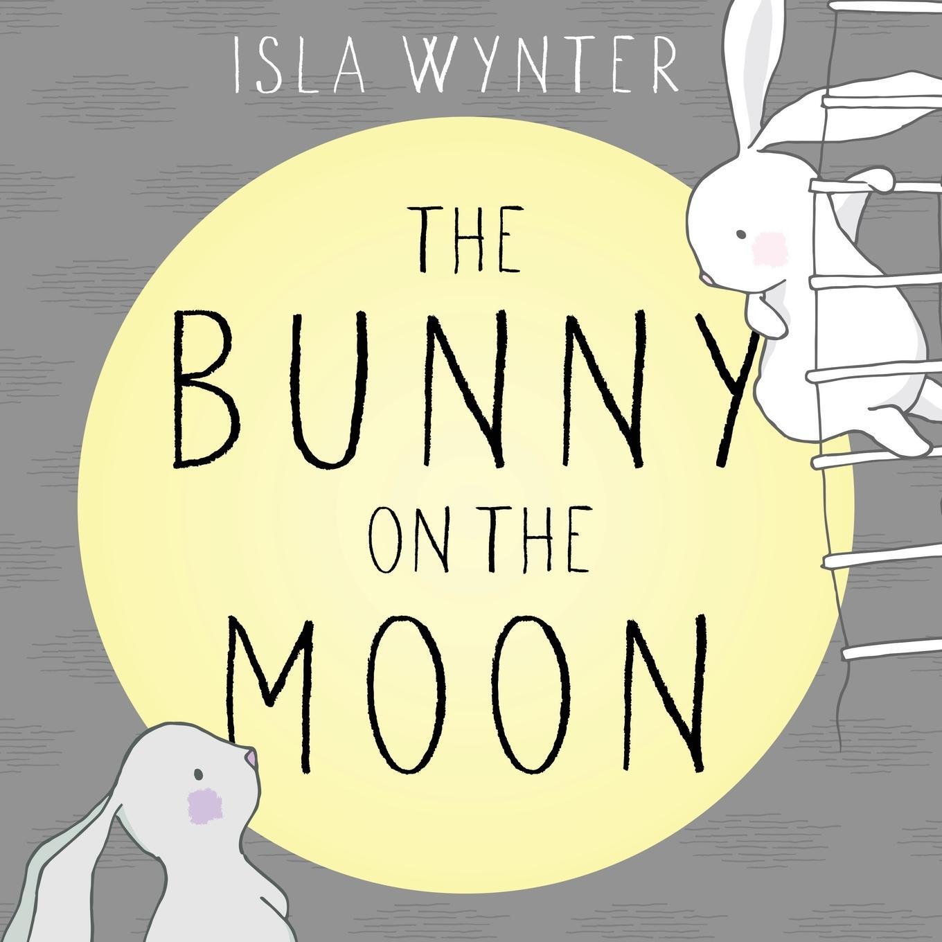 Cover: 9781913556037 | The Bunny on the Moon | Isla Wynter | Taschenbuch | Paperback | 2020