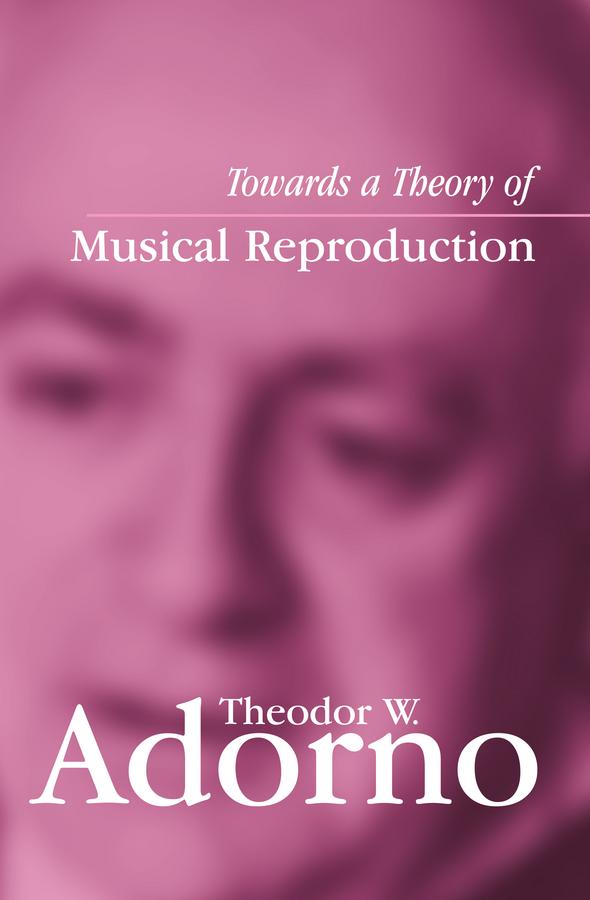 Cover: 9780745631998 | Towards a Theory of Musical Reproduction | Theodor W Adorno | Buch