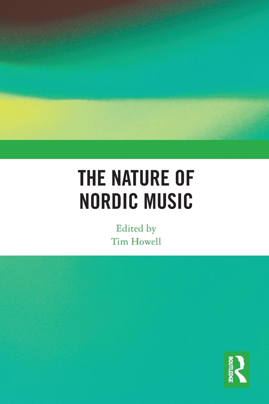 Cover: 9780367777074 | The Nature of Nordic Music | Tim Howell | Taschenbuch | Paperback