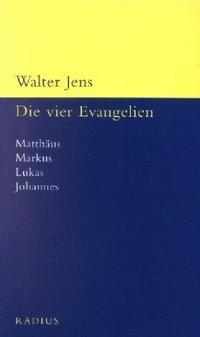 Cover: 9783871732768 | Die vier Evangelien | Walter Jens | Taschenbuch | Deutsch | 2003