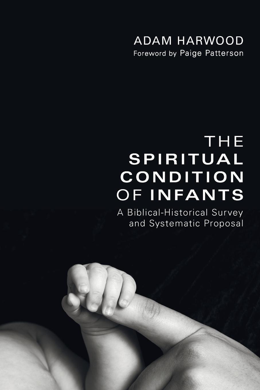 Cover: 9781608998449 | The Spiritual Condition of Infants | Adam Harwood | Taschenbuch | 2011