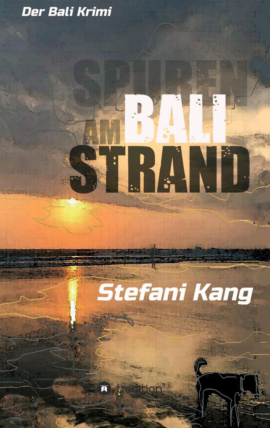 Cover: 9783347117709 | Spuren am Bali Strand | Der Bali Krimi | Stefani Kang | Taschenbuch