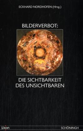 Cover: 9783506737847 | Bilderverbot: Die Sichtbarkeit des Unsichtbaren | Eckhard Nordhofen