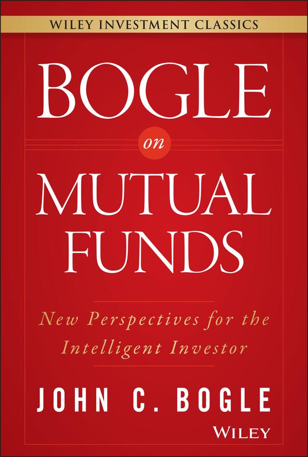 Cover: 9781119088332 | Bogle on Mutual Funds | New Perspectives for the Intelligent Investor