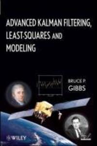 Cover: 9780470529706 | Advanced Kalman Filtering, Least-Squares and Modeling | Bruce P Gibbs