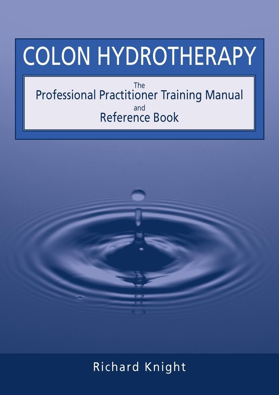Cover: 9780952439233 | Colon Hydrotherapy | Richard Knight | Taschenbuch | Paperback | 2010