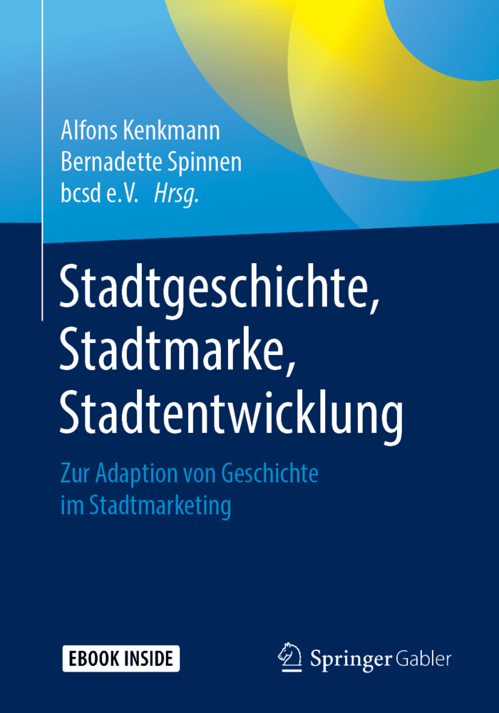 Cover: 9783658237059 | Stadtgeschichte, Stadtmarke, Stadtentwicklung, m. 1 Buch, m. 1 E-Book