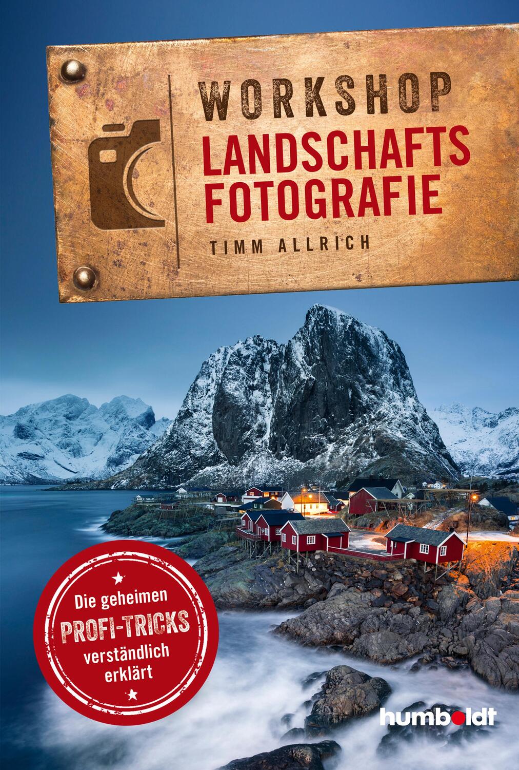 Cover: 9783869100968 | Workshop Landschaftsfotografie | Timm Allrich | Taschenbuch | Deutsch