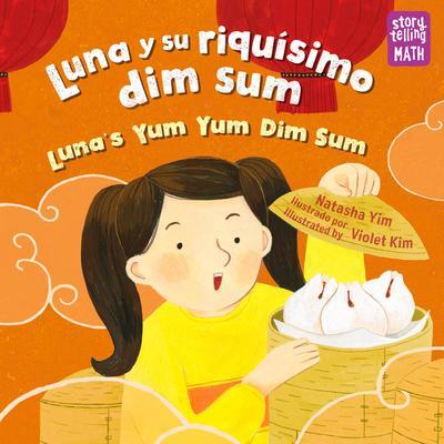 Cover: 9781623542122 | Luna Y Su Riquísimo Dim Sum / Luna's Yum Yum Dim Sum | Natasha Yim