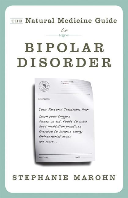 Cover: 9781571746566 | The Natural Medicine Guide to Bipolar Disorder | Stephanie Marohn